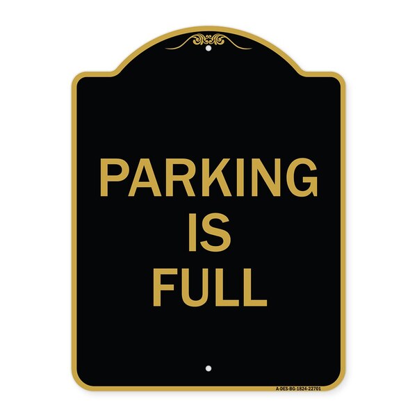 Signmission Designer Series Sign-Parking Is Full, Black & Gold Aluminum Sign, 18" x 24", BG-1824-22701 A-DES-BG-1824-22701 - main